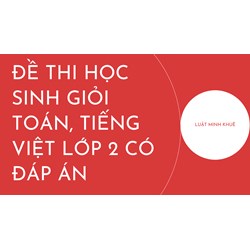 Đề thi học sinh giỏi Toán, tiếng Việt lớp 2 Có đáp án mới nhất