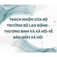 Trách nhiệm của Bộ trưởng Bộ Lao động - Thương binh và Xã hội về bảo hiểm xã hội