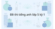 Đề thi tiếng Anh lớp 5 học kì 1 có đáp án mới nhất