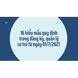16 biểu mẫu quy định trong đăng ký, quản lý cư trú từ ngày 01/7/2021
