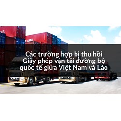 Các trường hợp bị thu hồi Giấy phép vận tải đường bộ quốc tế giữa Việt Nam và Lào