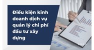 Điều kiện kinh doanh dịch vụ quản lý chi phí đầu tư xây dựng