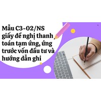 Mẫu C3-02/NS còn hiệu lực không? Mẫu giấy đề nghị thanh toán tạm ứng, ứng trước vốn đầu tư mới nhất là gì?