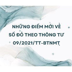 Những điểm mới về sổ đỏ theo Thông tư 09/2021/TT-BTNMT