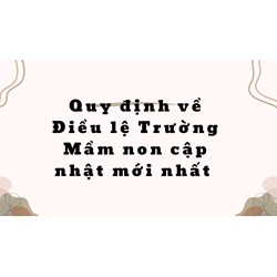 Quy định về Điều lệ Trường Mầm non cập nhật mới nhất