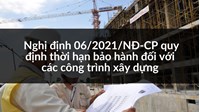 Thời hạn bảo hành đối với các công trình xây dựng theo Nghị định 06/2021/NĐ-CP