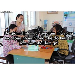 Để giám định mức suy giảm khả năng lao động nhằm hưởng chế độ hưu trí sớm cần phải làm gì?