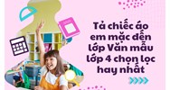 Tả chiếc áo em mặc đến lớp Văn mẫu lớp 4 chọn lọc hay nhất
