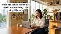 Viết đoạn văn về vai trò của người phụ nữ trong cuộc sống hiện nay