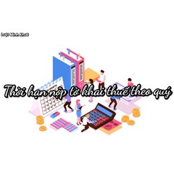 Thời hạn nộp tờ khai thuế theo quý