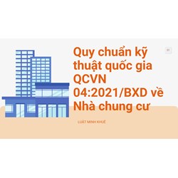 Quy chuẩn kỹ thuật quốc gia QCVN 04:2021/BXD về Nhà chung cư