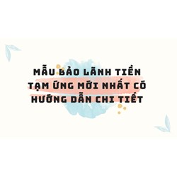 Mẫu bảo lãnh tiền tạm ứng mới nhất có hướng dẫn chi tiết