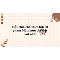 Mẫu báo cáo thực tập sư phạm Mầm non chi tiết mới nhất