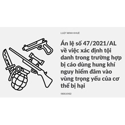 Án lệ số 47/2021/AL về việc xác định tội danh trong trường hợp bị cáo dùng hung khí nguy hiểm đâm vào vùng trọng yếu của cơ thể bị hại