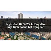 Nghị định 02/2022 hướng dẫn Luật Kinh doanh bất động sản