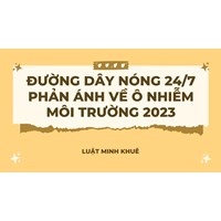 Đường dây nóng 24/7 phản ánh về ô nhiễm môi trường