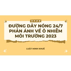 Đường dây nóng 24/7 phản ánh về ô nhiễm môi trường