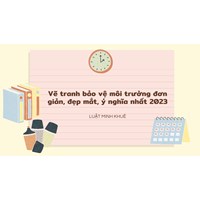 Vẽ tranh bảo vệ môi trường đơn giản, đẹp mắt, ý nghĩa nhất