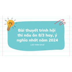 Bài thuyết trình hội thi nấu ăn 8/3 hay, ý nghĩa nhất
