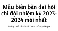 Mẫu Biên bản Đại hội Chi đội nhiệm kỳ cập nhật mới nhất