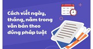 Cách viết ngày, tháng, năm trong văn bản theo đúng pháp luật?