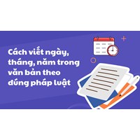 Cách viết ngày, tháng, năm trong văn bản theo đúng pháp luật?