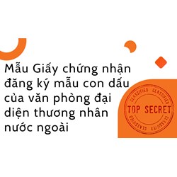 Mẫu Giấy chứng nhận đăng ký mẫu con dấu của văn phòng đại diện thương nhân nước ngoài