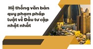 Hệ thống văn bản quy phạm pháp luật về Đầu tư cập nhật nhất