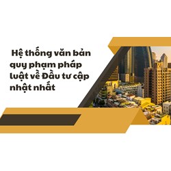 Hệ thống văn bản quy phạm pháp luật về Đầu tư cập nhật nhất