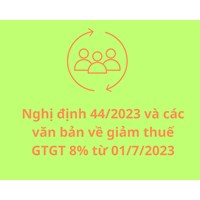 Nghị định 44/2023/NĐ-CP và các văn bản về giảm thuế GTGT 8%