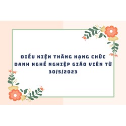 Điều kiện thăng hạng chức danh nghề nghiệp giáo viên theo quy định