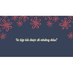 Xe tập lái được đi những đâu