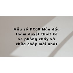 Mẫu số PC08 Mẫu dấu thẩm duyệt thiết kế về phòng cháy và chữa cháy mới nhất