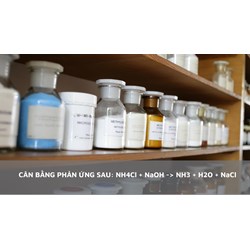 Cân bằng phản ứng sau: NH4Cl + NaOH → NH3 + H2O + NaCl