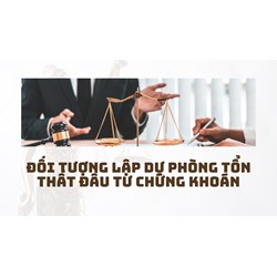 Đối tượng lập dự phòng tổn thất đầu tư chứng khoán