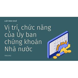 Vị trí, chức năng của Ủy ban chứng khoán Nhà nước