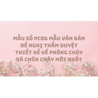 Mẫu số PC06 Mẫu văn bản đề nghị thẩm duyệt thiết kế về phòng cháy và chữa cháy mới nhất