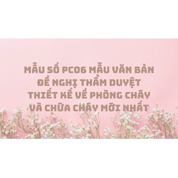 Mẫu số PC06 Mẫu văn bản đề nghị thẩm duyệt thiết kế về phòng cháy và chữa cháy mới nhất