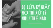 Bị lừa ký giấy nợ thì xử lý như thế nào