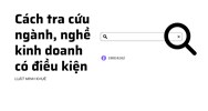Cách tra cứu ngành, nghề kinh doanh có điều kiện