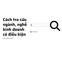 Cách tra cứu ngành, nghề kinh doanh có điều kiện