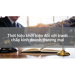Thời hiệu khởi kiện đối với tranh chấp kinh doanh thương mại