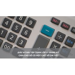 Giải vở bài tập Toán 4 bài 67: Chia cho số có một chữ số chi tiết