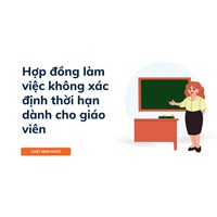 Hợp đồng làm việc không xác định thời hạn dành cho giáo viên