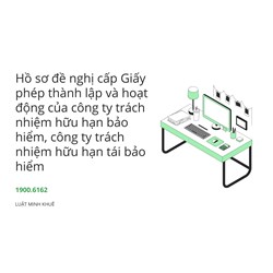Hồ sơ đề nghị cấp Giấy phép thành lập và hoạt động của công ty trách nhiệm hữu hạn bảo hiểm, công ty trách nhiệm hữu hạn tái bảo hiểm