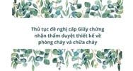 Thủ tục đề nghị cấp Giấy chứng nhận thẩm duyệt thiết kế về phòng cháy và chữa cháy