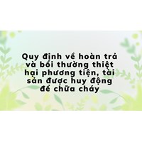 Quy định về hoàn trả và bồi thường thiệt hại phương tiện, tài sản được huy động để chữa cháy