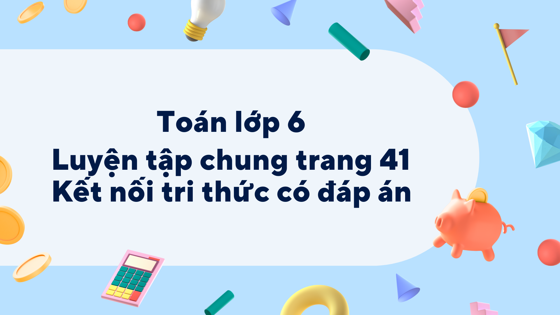 To n l p 6 luy n t p chung trang 41 k t n i tri th c c p n