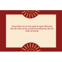 Hộ gia đình chỉ có một người là người đồng bào dân tộc thiểu số thì có phải là hộ đồng bào dân tộc thiểu số không?