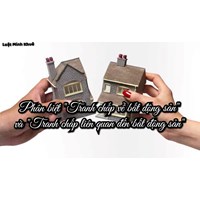 Phân biệt  “tranh chấp về BĐS” và “tranh chấp liên quan đến BĐS”